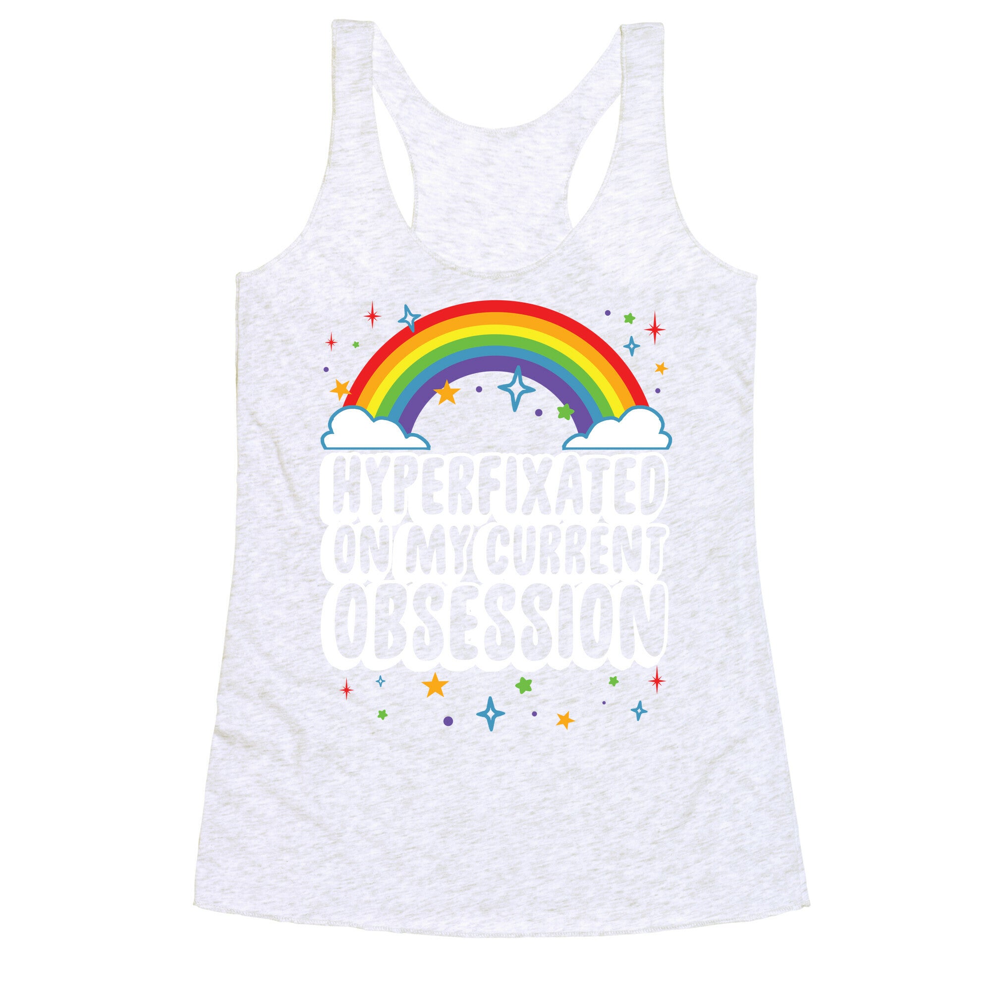Hyperfixated On My Current Obsession Racerback Tank